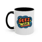 "Deez Nits!" 11oz Coffee Mug