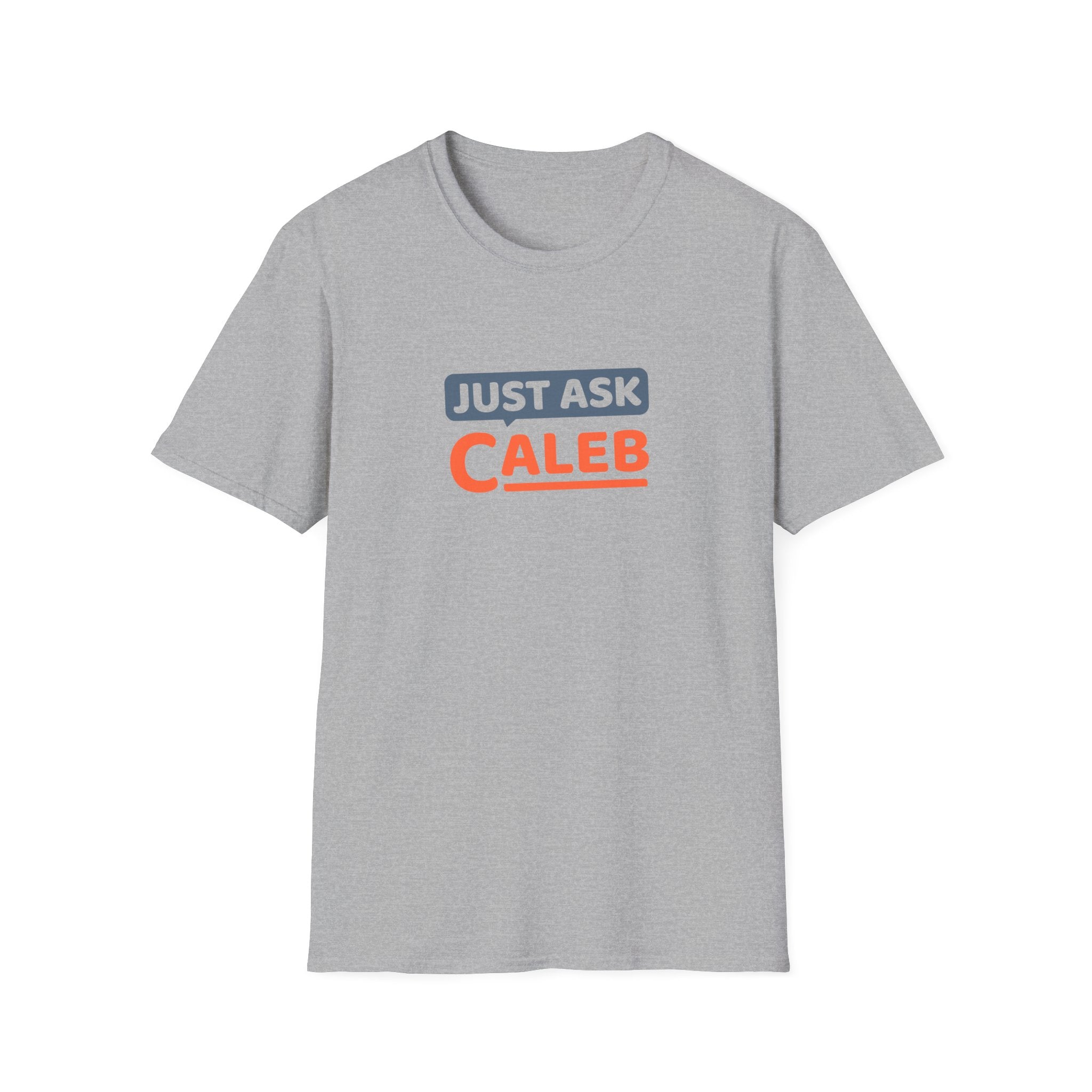 Just Ask Caleb T-Shirt